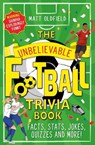 The Unbelievable Football Trivia Book - Matt Oldfield - 9781526364296
