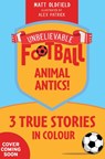 Unbelievable Football Short Colour Stories: Animal Antics! - Matt Oldfield - 9781526367518