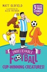Unbelievable Football Short Colour Stories: Cup-winning Creatures! - Matt Oldfield - 9781526367648