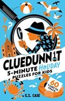 Cluedunnit: 5-minute Holiday Puzzles for Kids - E.Z. Case - 9781526367907