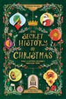 The Secret History of Christmas - Catherine Saunders - 9781526368072