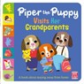 First Experiences: Piper the Puppy Visits her Grandparents - Pat-a-Cake - 9781526384300