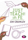 Just Teach! in FE: A people-centered approach - Crawley - 9781526424754