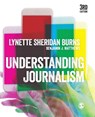 Understanding Journalism - Lynette Sheridan Burns ; Benjamin J Matthews - 9781526428103