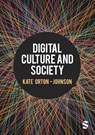 Digital Culture and Society - ORTON-JOHNSON,  Kate - 9781526431769