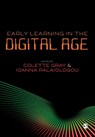 Early Learning in the Digital Age - GRAY,  Colette ; Palaiologou, Ioanna - 9781526446831
