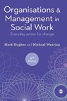Organisations and Management in Social Work - HUGHES,  Mark ; Wearing, Michael - 9781526463852