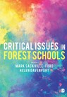 Critical Issues in Forest Schools - SACKVILLE-FORD,  Mark ; Davenport, Helen - 9781526464460