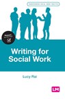 Writing for Social Work - Rai - 9781526476340
