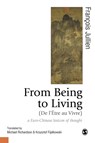 From Being to Living : a Euro-Chinese lexicon of thought - JULLIEN,  Francois ; Richardson, Michael ; Fijalkowski, Krzysztof - 9781526487292
