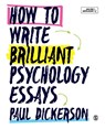 How to Write Brilliant Psychology Essays - DICKERSON,  Paul - 9781526497307