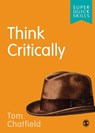 Think Critically - Tom (Author Chatfield - 9781526497406