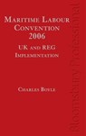 Maritime Labour Convention, 2006 - UK and REG Implementation - BOYLE,  Charles - 9781526505378