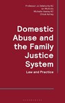 Domestic Abuse and the Family Justice System - Jo (4PB Delahunty ; Ian (Hundred Court Chambers McArdle ; Michelle (No5 Chambers Heeley ; Chloe (No5 Chambers Ashley - 9781526527714
