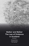 Walker and Walker: The Law of Evidence in Scotland - Margaret (University of Aberdeen) Ross ; Professor James (University of Glasgow Chalmers ; Isla (University of Strathclyde Callander - 9781526529442