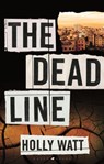The Dead Line - HOLLY WATT,  Watt - 9781526602930
