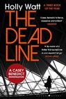 The Dead Line - Holly Watt - 9781526602954