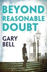Beyond Reasonable Doubt - Bell Gary Bell - 9781526606136