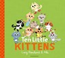 Ten Little Kittens - Lucy Rowland - 9781526607744
