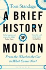 A Brief History of Motion - Tom Standage - 9781526608307