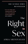 The Right to Sex - Amia Srinivasan - 9781526612540