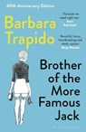 Brother of the More Famous Jack - Barbara Trapido - 9781526612656