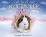 A Guinea Pig Nutcracker - Alex Goodwin ; Tess Newall - 9781526613325
