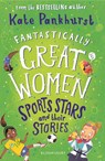 Fantastically Great Women Sports Stars and their Stories - Kate Pankhurst - 9781526615480