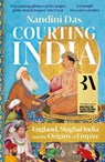 Courting India - Nandini Das - 9781526615664