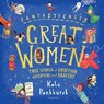 Fantastically Great Women - Kate Pankhurst - 9781526623607