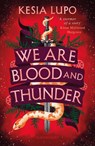 We Are Blood And Thunder - Kesia Lupo - 9781526625427
