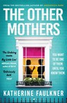 The Other Mothers - Katherine Faulkner - 9781526626516