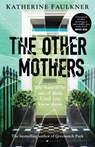 The Other Mothers - Katherine Faulkner - 9781526626523