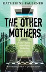 The Other Mothers - Katherine Faulkner - 9781526626530