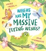 Where Are My Massive Flying Wings? - Sarah Tagholm - 9781526627360