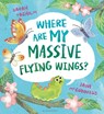Where Are My Massive Flying Wings? - Sarah Tagholm - 9781526627360