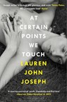 At Certain Points We Touch - Lauren J. Joseph - 9781526631329