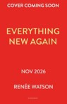 Everything New Again - Renee Watson - 9781526632814