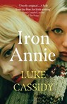 Iron Annie - Luke Cassidy - 9781526636003