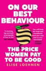 On Our Best Behaviour - Elise Loehnen - 9781526651945