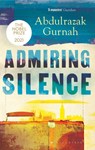 Admiring Silence - Abdulrazak Gurnah - 9781526653451