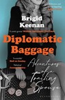 Diplomatic Baggage - Brigid Keenan - 9781526654915