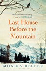 Last House Before the Mountain - Monika Helfer - 9781526657145