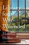Library for the War-Wounded - Monika Helfer - 9781526657336