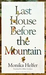 Last House Before the Mountain - Monika Helfer - 9781526658807