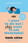 I Want to Die but I Still Want to Eat Tteokbokki - Baek Sehee - 9781526663665