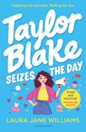 Taylor Blake Seizes the Day - Laura Jane Williams - 9781526668202