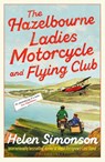The Hazelbourne Ladies Motorcycle and Flying Club - Helen Simonson - 9781526670236