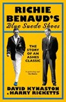 Richie Benaud’s Blue Suede Shoes - David Kynaston ; Harry Ricketts - 9781526670298