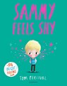 Sammy Feels Shy - Tom Percival - 9781526673947